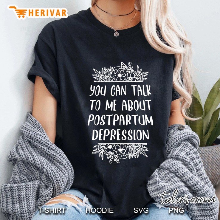 You Can Talk To Me About Postpartum Depression Midwife Doula Ladies Tee
