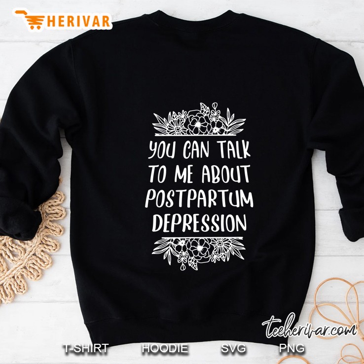 You Can Talk To Me About Postpartum Depression Midwife Doula Sweatshirt