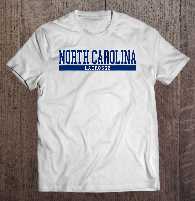 North Carolina Lacrosse T-Shirts, Hoodies, SVG & PNG | TeeHerivar