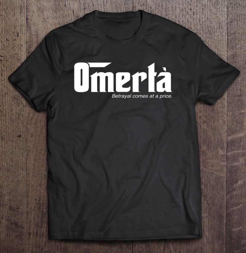 Omerta Code Of Honor In Sicilian Mafia Of Italy Keep Silent T Shirts, Hoodies, Sweatshirts & Merch TeeHerivar