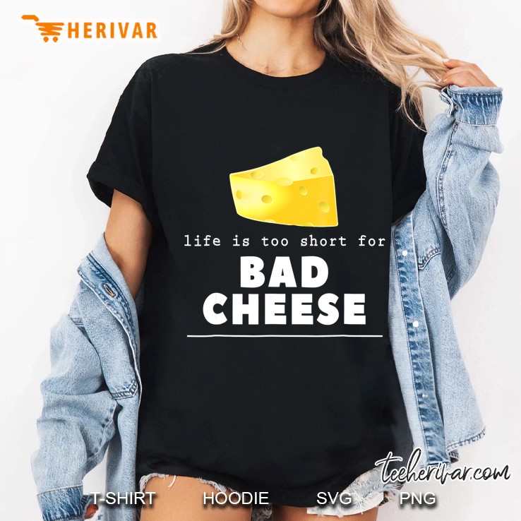 Life Is Too Short For Bad Cheese Dairy Farmer Cheesemaking Ladies Tee