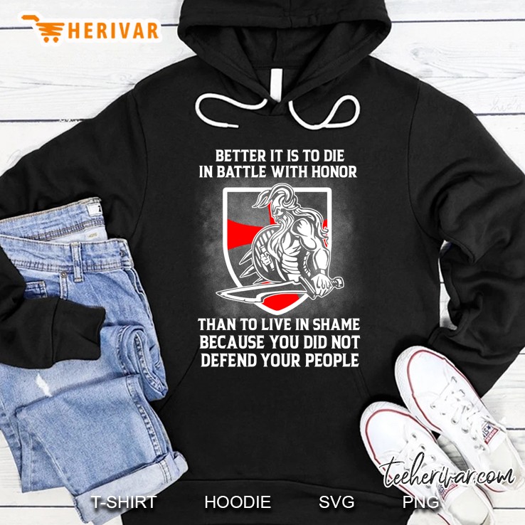 Better It Is To Die In Battle With Honor Than To Live In Shame Because You Did Not Defend Your People Knights Templar Shield Hoodie
