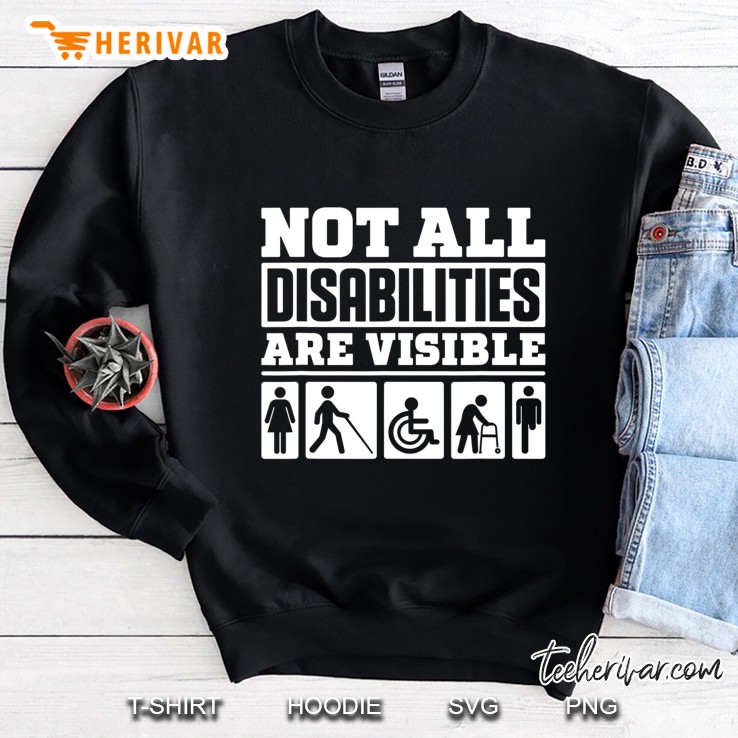 Handicap Disabled Asperger Not All Disabilites Are Visible Sweatshirt