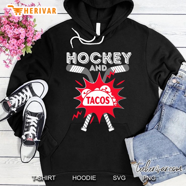 Hockey And Tacos - Funny Ice Hockey Player Gift Hockey Fan Hoodie