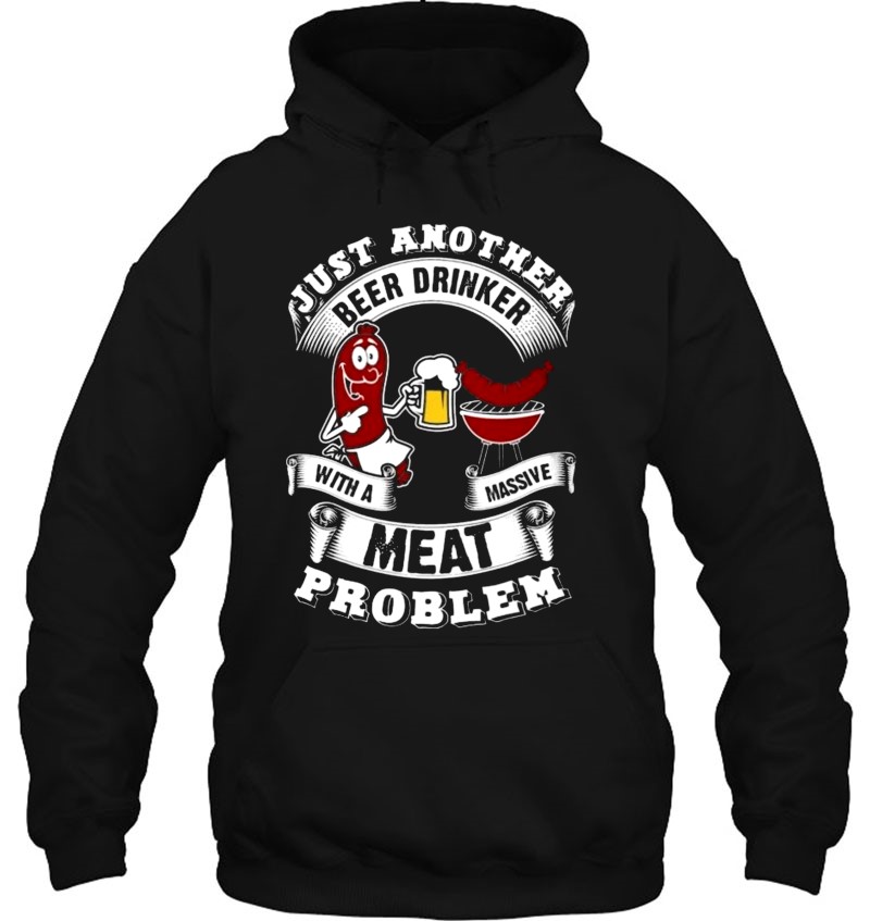 Just Another Beer Drinker With A Massive Meat Problem Sausage Grilling Bbq Lover Mugs