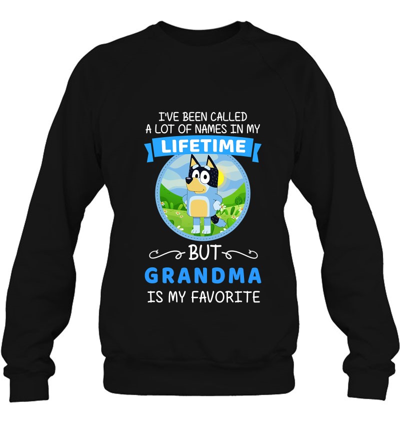 Bluey Dad Called A Lot Of Name But Bluey Grandma Is Favorite Sweatshirt
