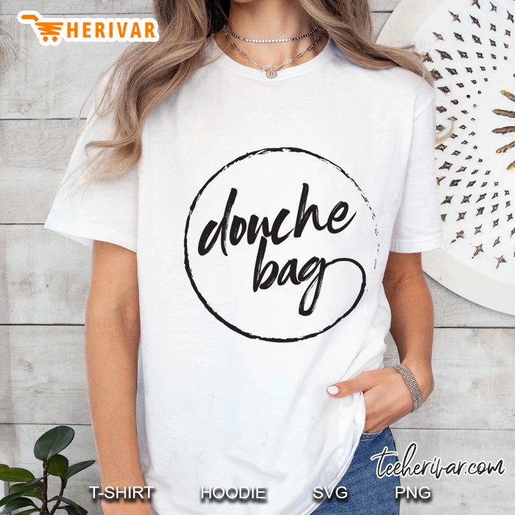Funny Hilarious Douche Bag Ladies Tee