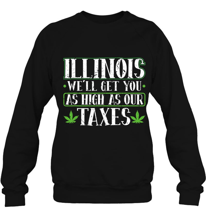 Illinois We'll Get You High As Our Taxes Legal Weed Cannabis Mugs