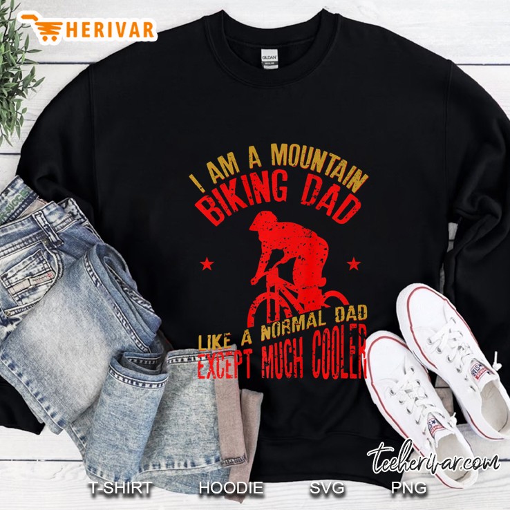 I Am A Mountain Biking Dad Funny Gift For Cyclist Sweatshirt