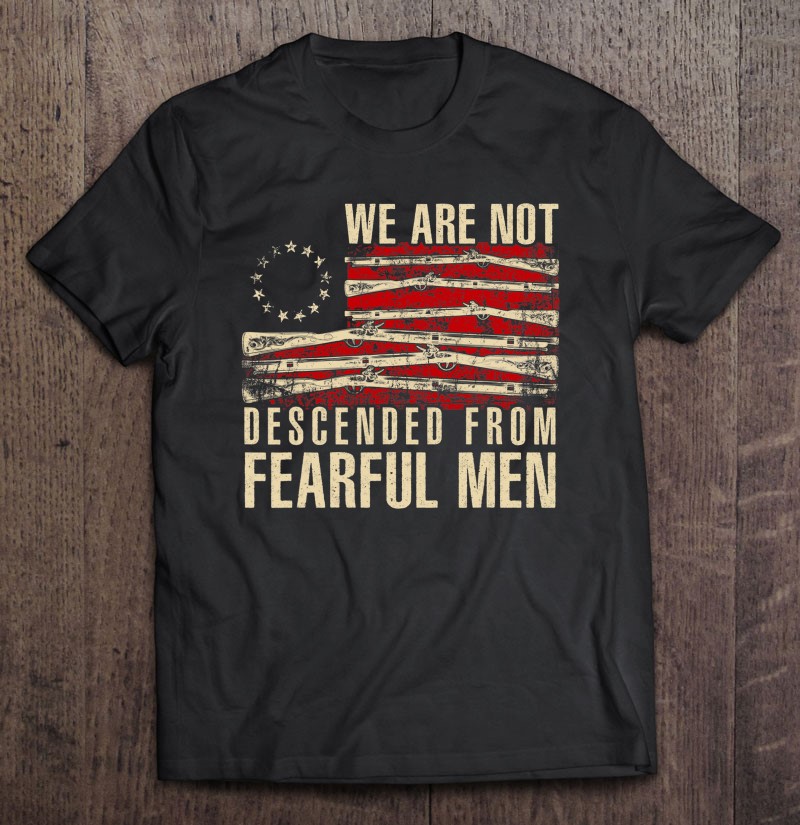 We Are Descended From Fearful Men 13 Colonies Stars