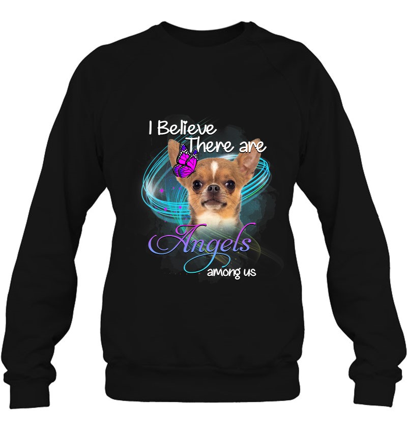 Chihuahua Dog - An Angel Among Us Sweatshirt