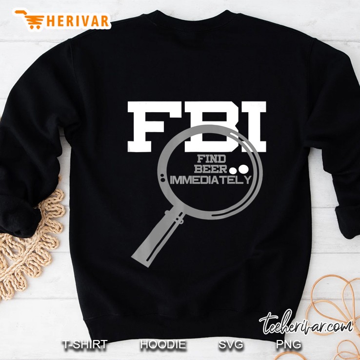Fbi Find Beer Immediately Sweatshirt
