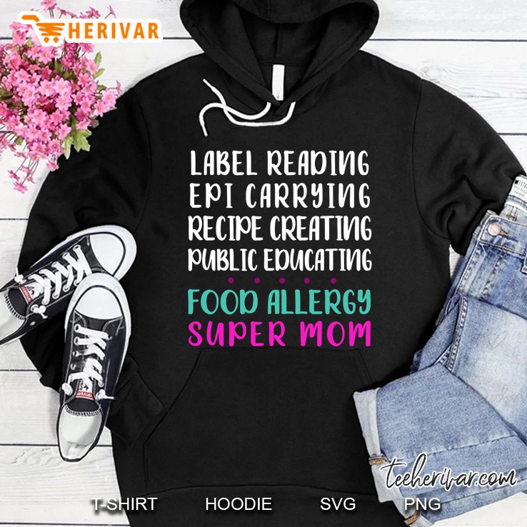 Food Allergy Super Mom Label Reading Recipe Creating Hoodie