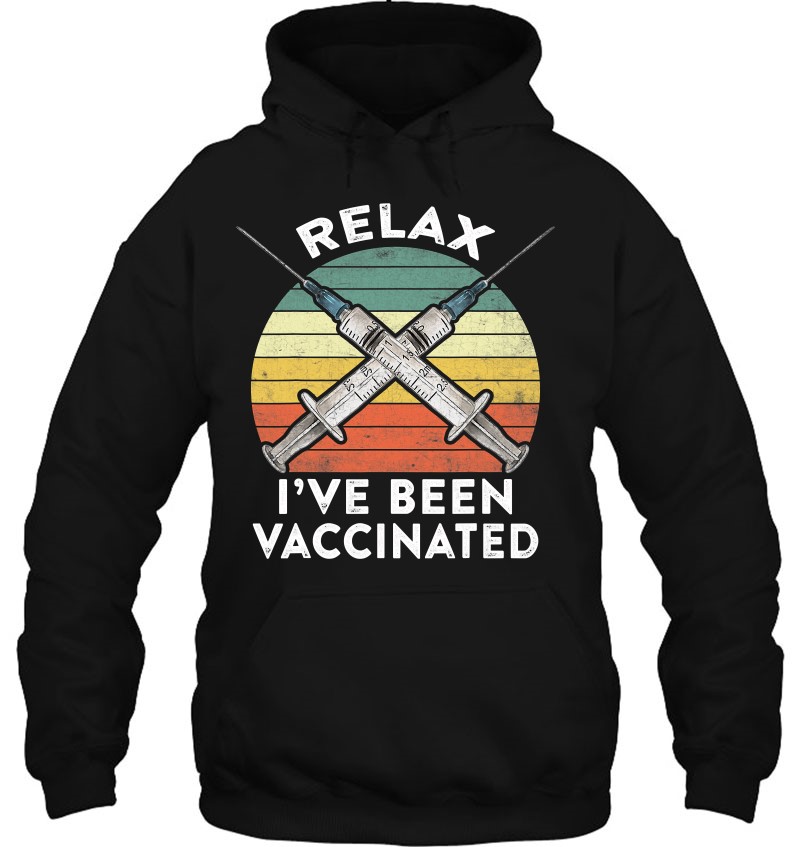 Relax I've Been Vaccinated Funny Cute Hoodie