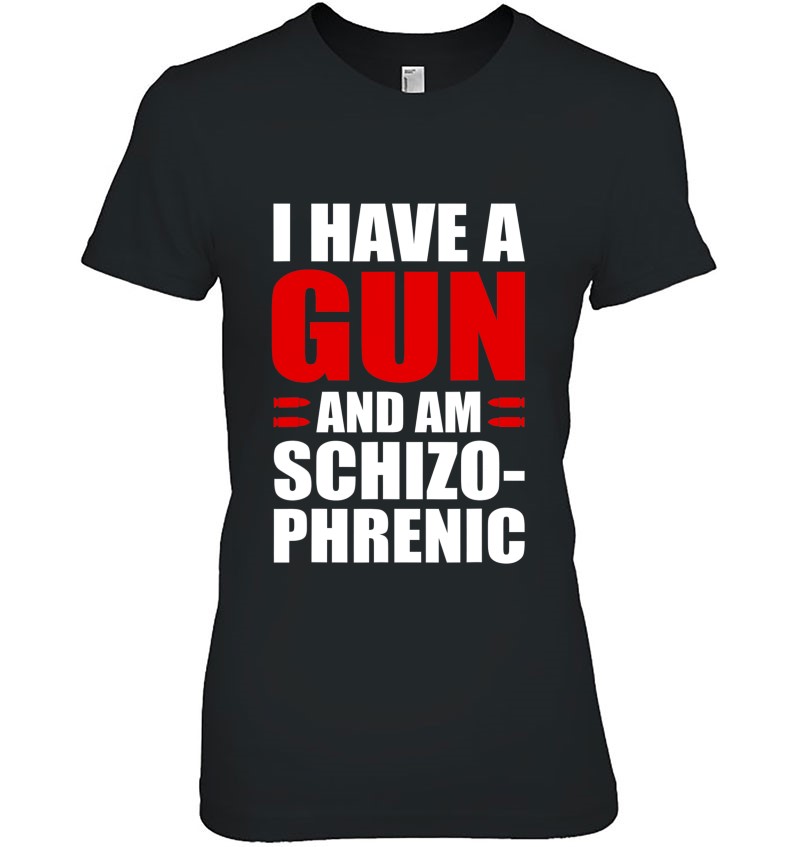 I Have A Gun And Am Schizophrenic Sweatshirt