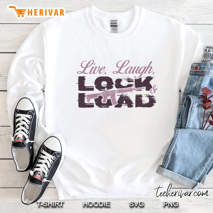 Live Laugh Lock And Load Women Gun Sweatshirt
