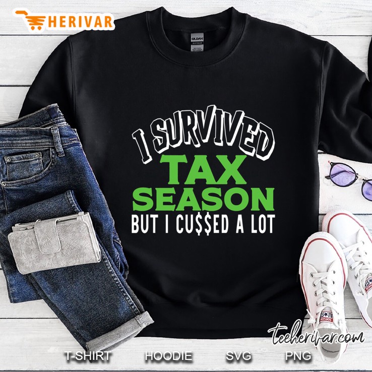 Hilarious Accountant Cpa I Survived Tax Season But Cussed Sweatshirt