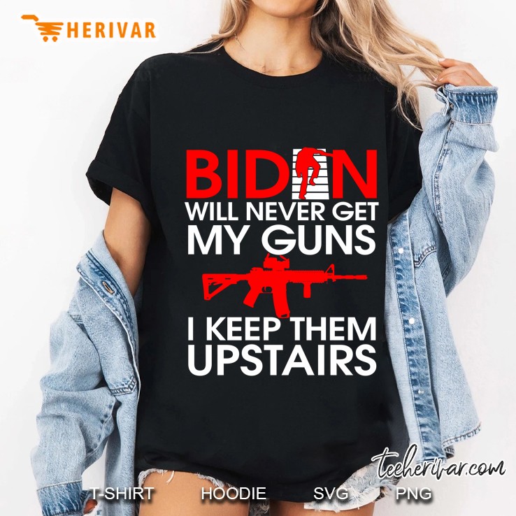 Biden Will Never Get My Guns I Keep Them Upstairs Biden Falling Memes Air Force One Ladies Tee