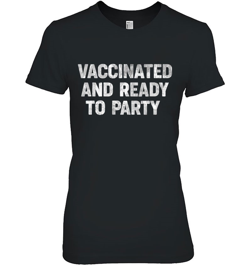 Vaccinated And Ready To Party Ladies Tee