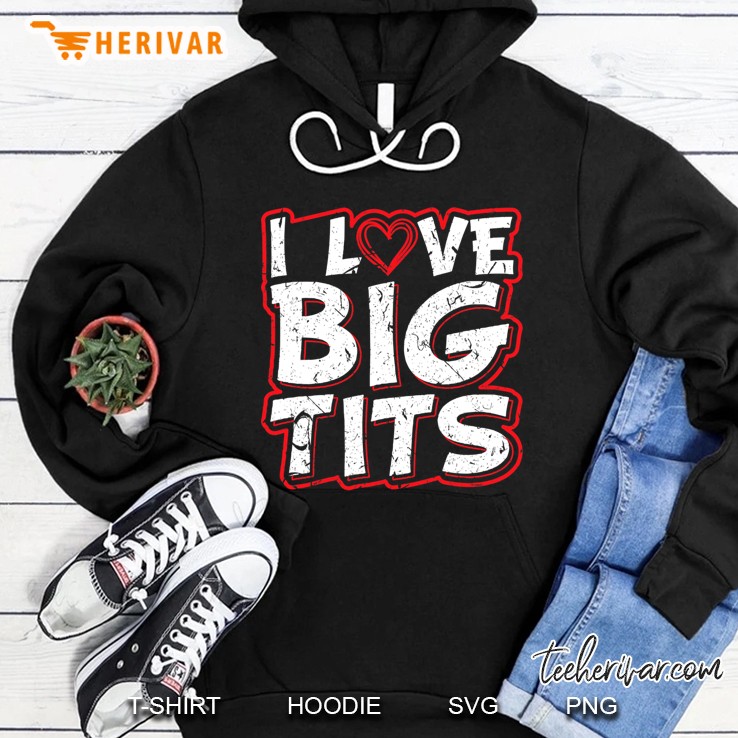 I Love Big Tits Funny Titties Boobs Lesbian Bachelor Party Hoodie