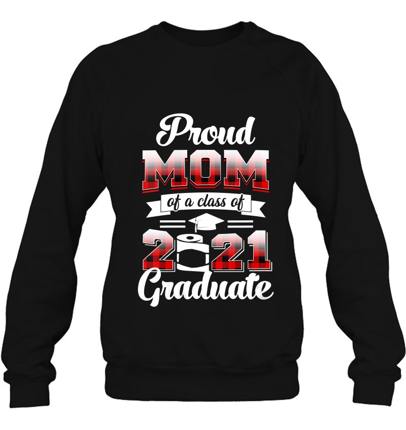 Proud Mom Of A 2021 Graduate Shirt Red Plaid Sweatshirt