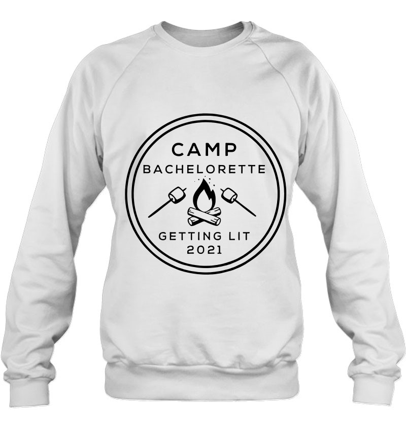 Camp Bachelorette Getting Lit 2021 Ver2 Sweatshirt