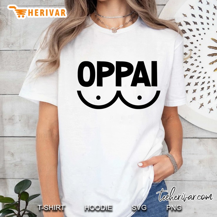 Oppai Anime Fan Funny Manga Ladies Tee