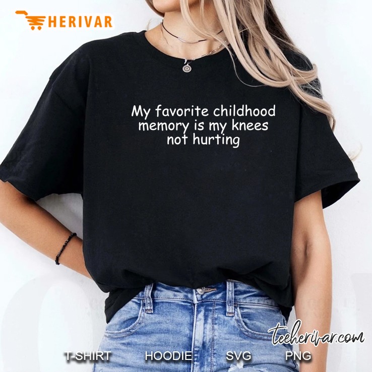 Funny Favorite Childhood Memory Knee Pain Ladies Tee
