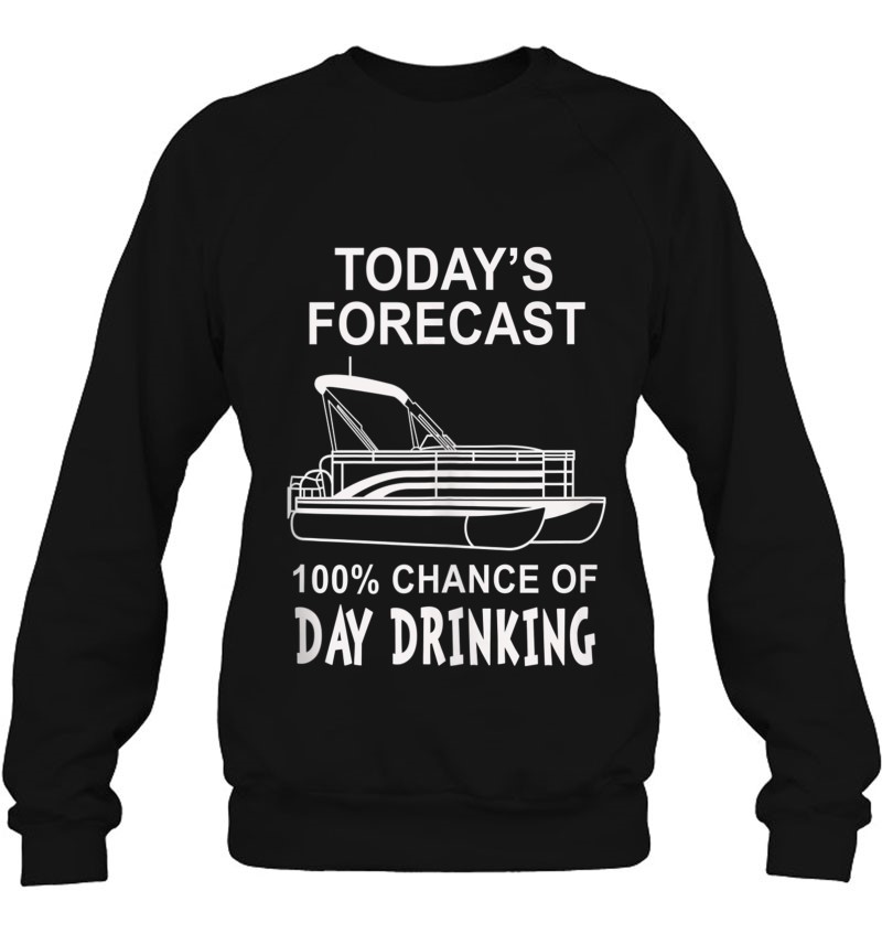 Funny Day Drinking Pontoon Boat Slogan Quote Boater Gift Sweatshirt