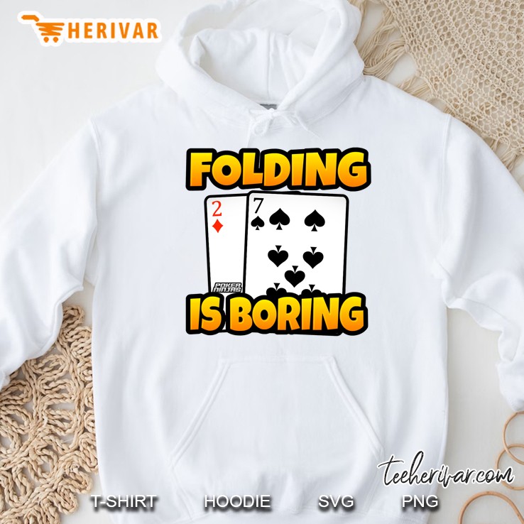 Folding Is Boring Professional Poker Player Hoodie