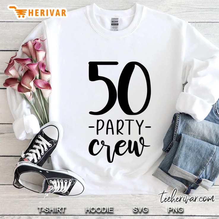 50Th Birthday Crew Shirt 50 Party Group Friends Sweatshirt