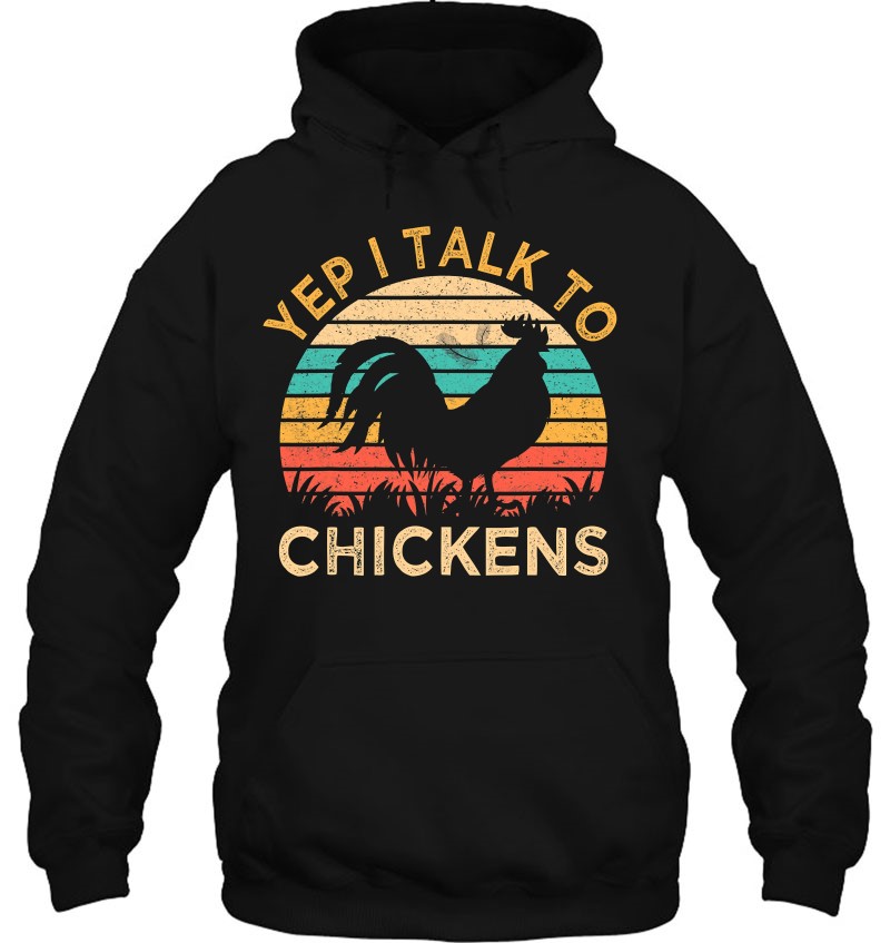Yep I Talk To Chickens Vintage Funny Chicken Farmer Hoodie