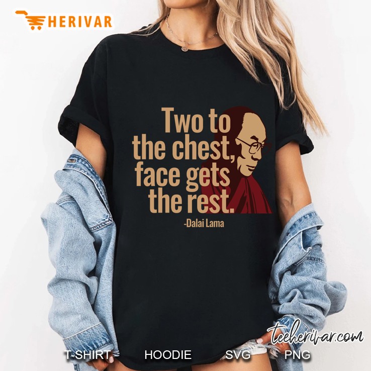 Two To the Chest Face Gets The Rest Dalai Lama Religious Leader Tibetan Buddhism Ladies Tee