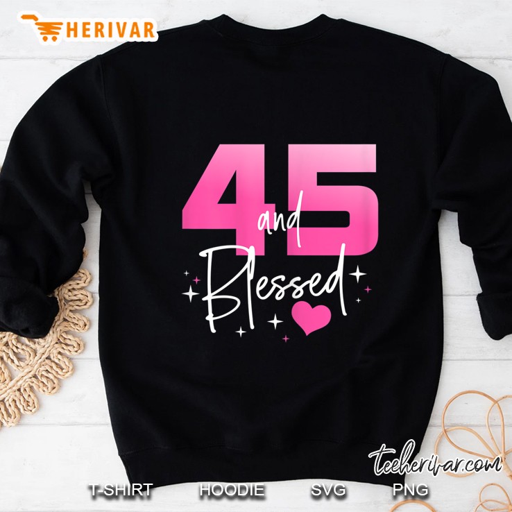 45 And Blessed Chapter 45 Years Old Gifts 45Th Birthday Gifts Sweatshirt