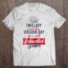 I'm A Lady With The Vocabulary Of A Well Educated Sailor Tee
