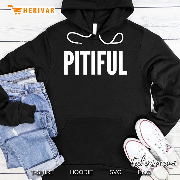 Pitiful Hoodie