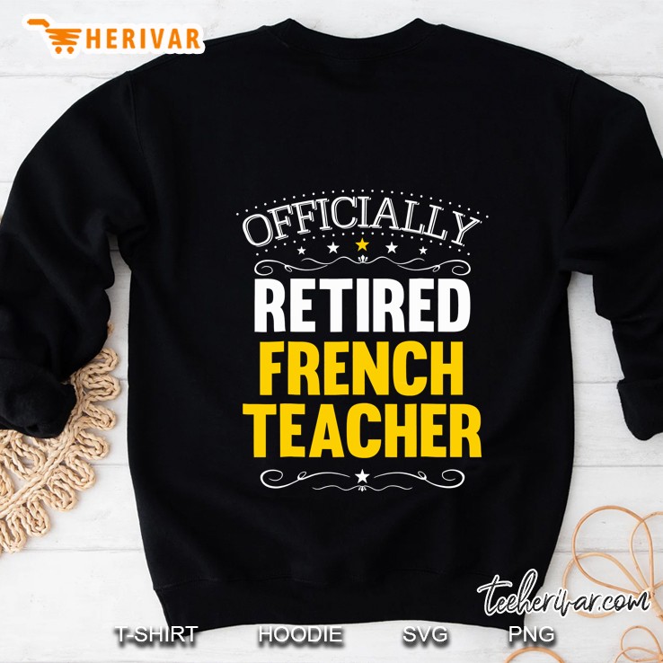 Retirement Gift For French Teachers Retired French Teacher Sweatshirt