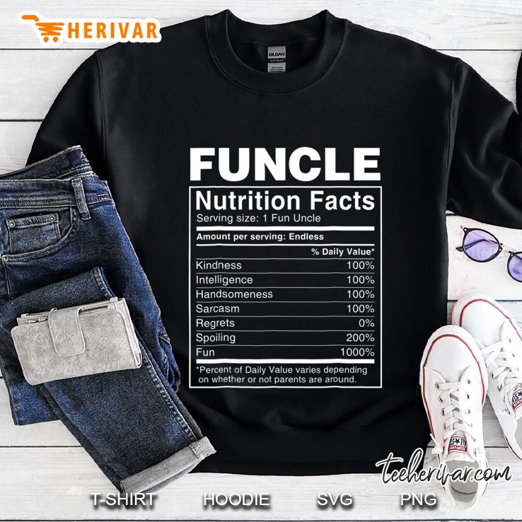 Funcle Nutritional Facts Shirt - Funny Funcle Sweatshirt