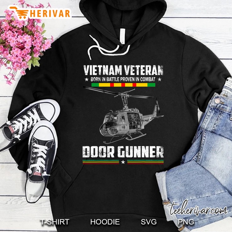 Door Gunner - Viet Nam Veteran Born In Battle Proven Hoodie