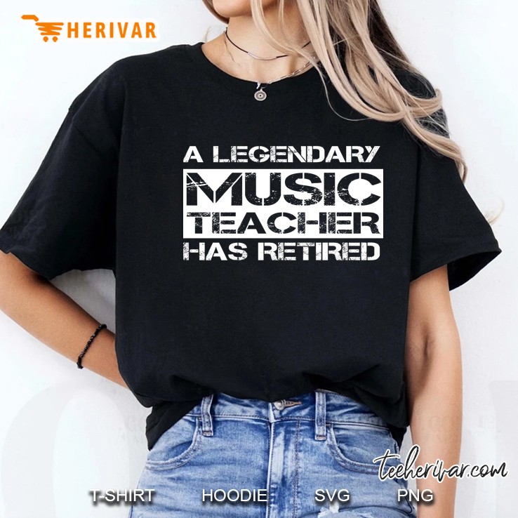 A Legendary Music Teacher Has Retired Funny Retirement Ladies Tee