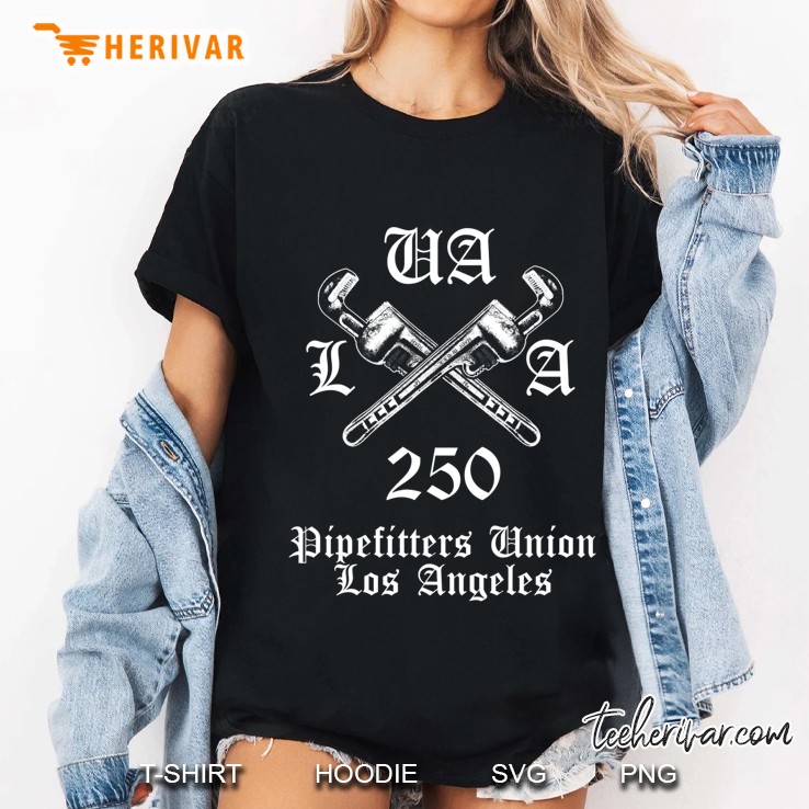 Pipefitters Union Local 250 Los Angeles Ua 250 La Ladies Tee