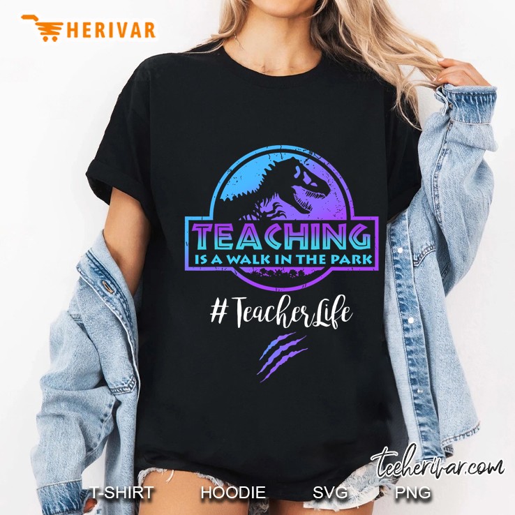 Teacher Life Teaching Is A Walk In The Park Teacher Day Mom Ladies Tee