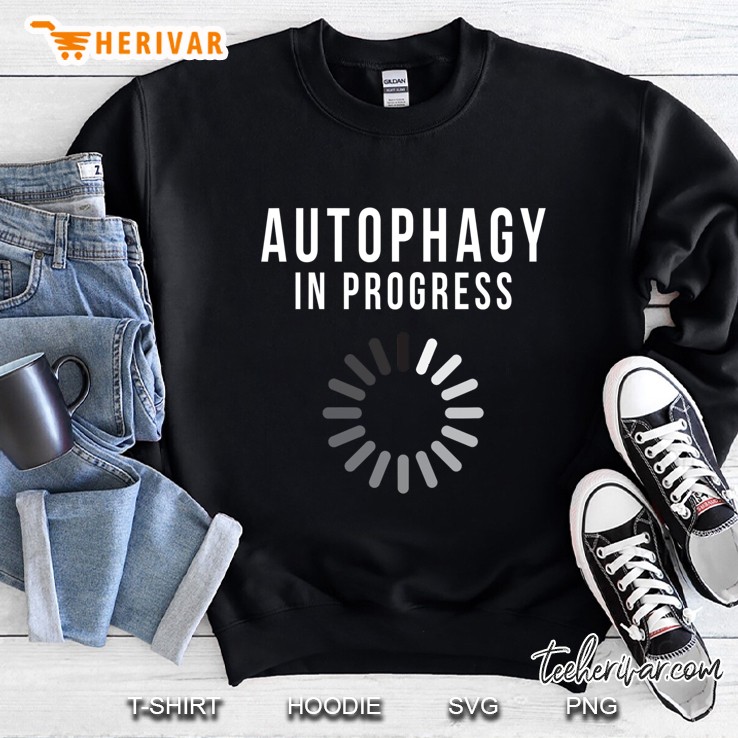 Autophagy In Progress - Healthy Lifestyle Fastingautophagy Sweatshirt