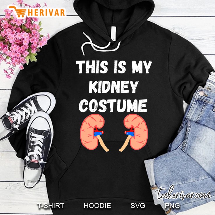 This Is My Kidney Costume Disease Patients Nephrology Nurse Hoodie