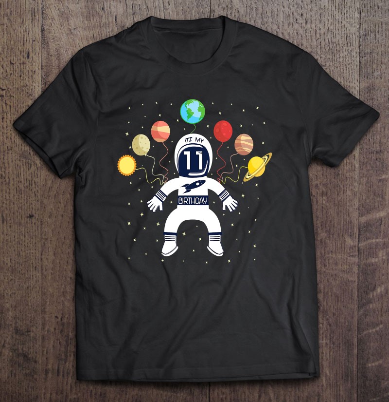 It's My 11Th Birthday Astronaut 11 Years Old Space Theme Shirt