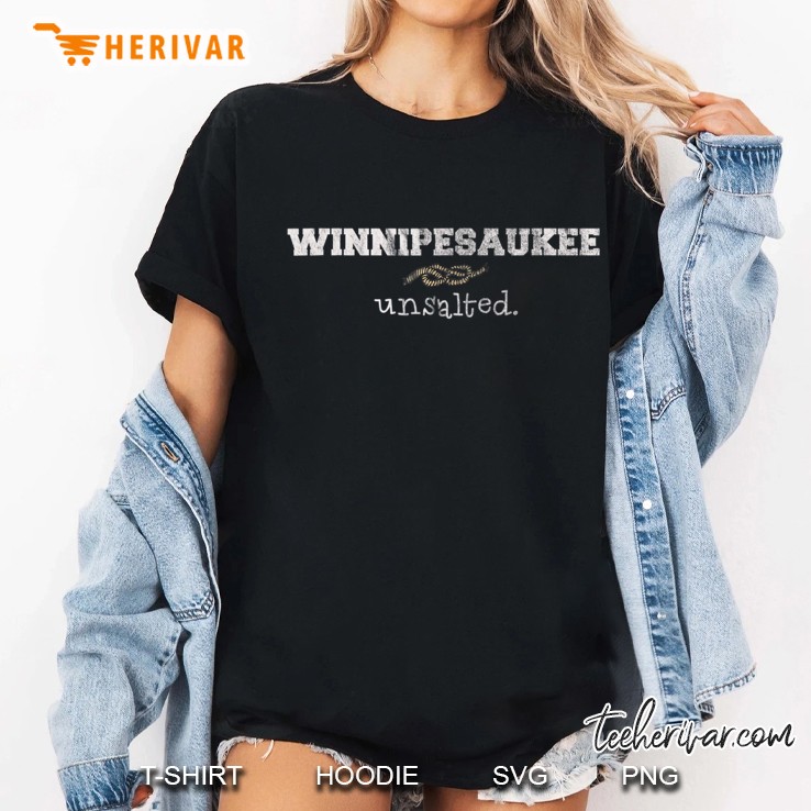 Lake Winnipesaukee Tshirt For The Lake Lover, Unsalted! Ladies Tee