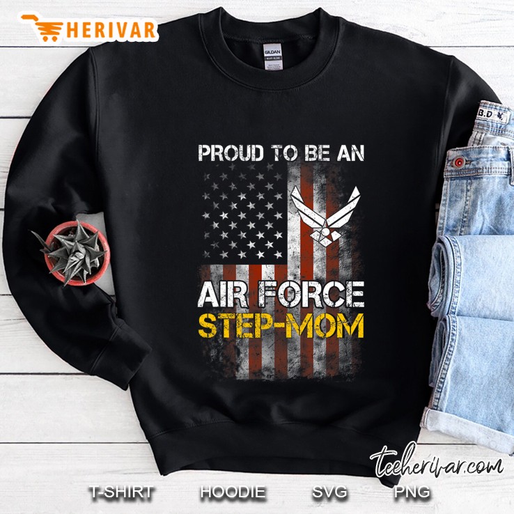 Proud Air Force Step-Mom Funny American Flag Sweatshirt