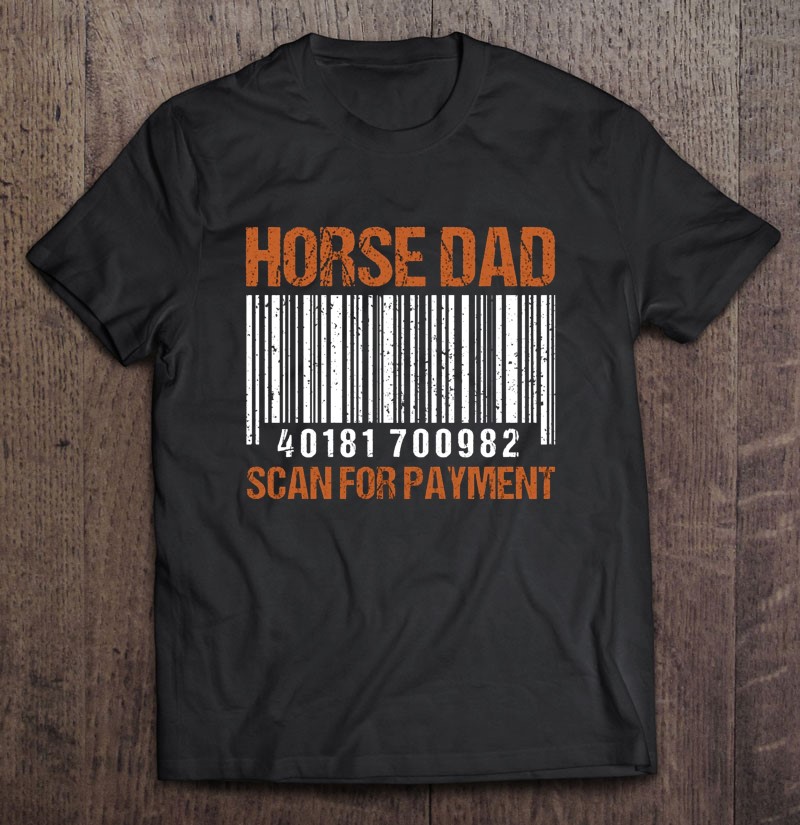 Equestrian Dad Horse Riding Maglietta Horse Dad Scan For Payment 