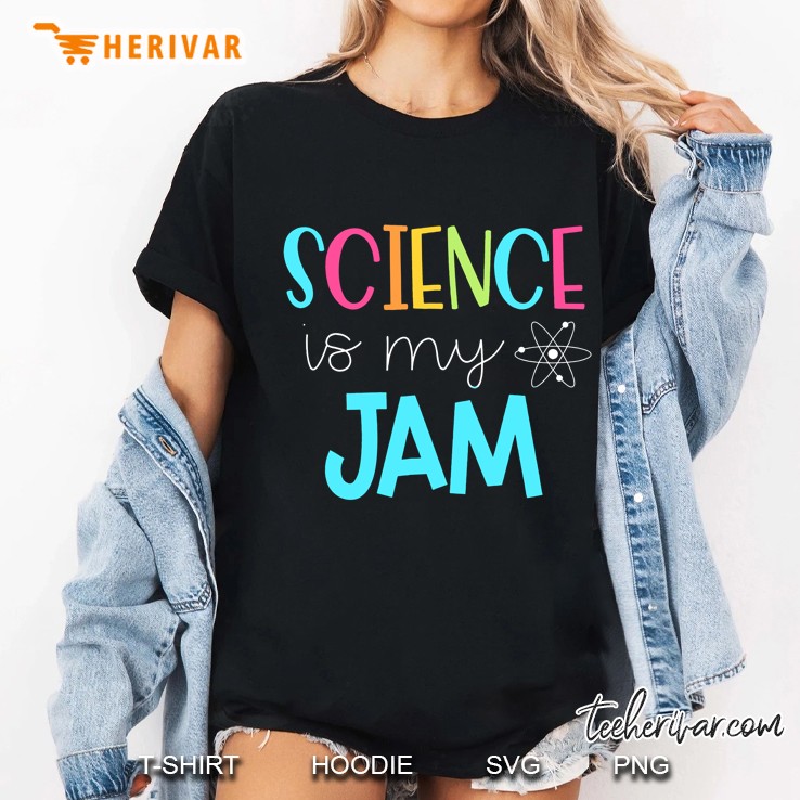 Science Teacher Shirt - Science Is My Jam Ladies Tee