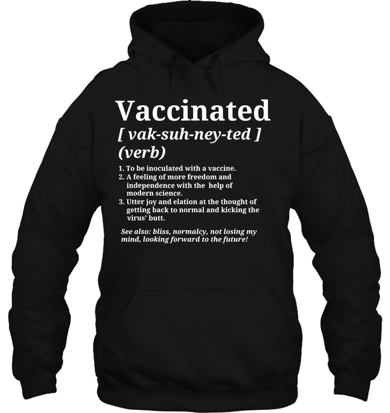 Vaccinated Definition Funny Quote Vaccine Meme 2021 Ver2 Hoodie